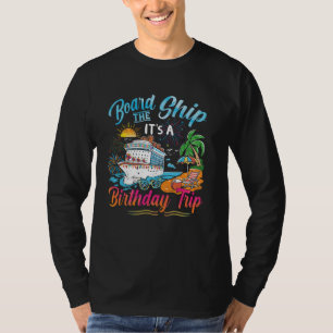 Board the Ship Es ist ein Geburtstagsausflug 2025  T-Shirt
