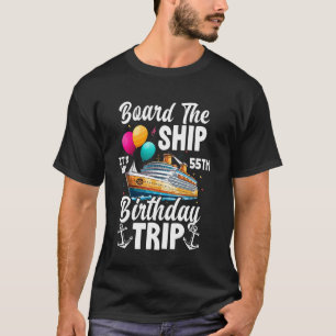Board the Ship Es ist meine 55. Geburtstagsreise R T-Shirt