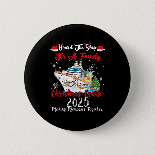 Board The Ship It's A Family Christmas Cruise 2025 Button (Vorderseite)