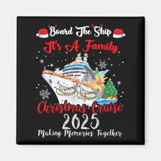 Board The Ship It's A Family Christmas Cruise 2025 Magnet (Vorne)