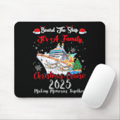 Board The Ship It's A Family Christmas Cruise 2025 Mousepad (Mit Mouse)