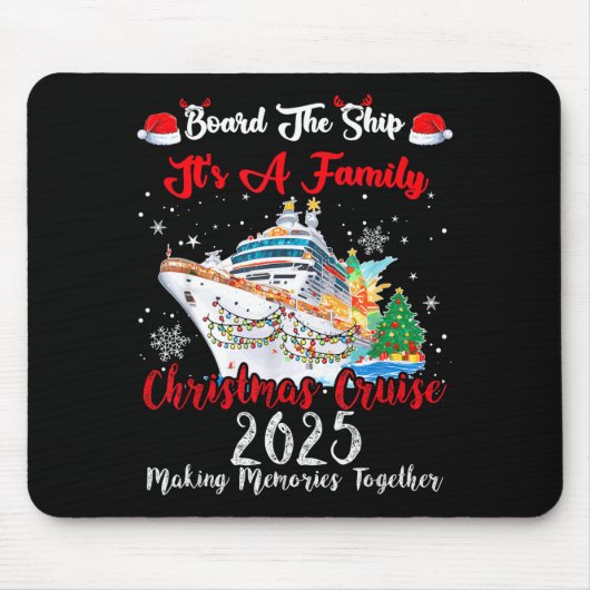 Board The Ship It's A Family Christmas Cruise 2025 Mousepad (Vorne)