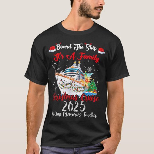 Board The Ship It's A Family Christmas Cruise 2025 T-Shirt (Vorderseite)