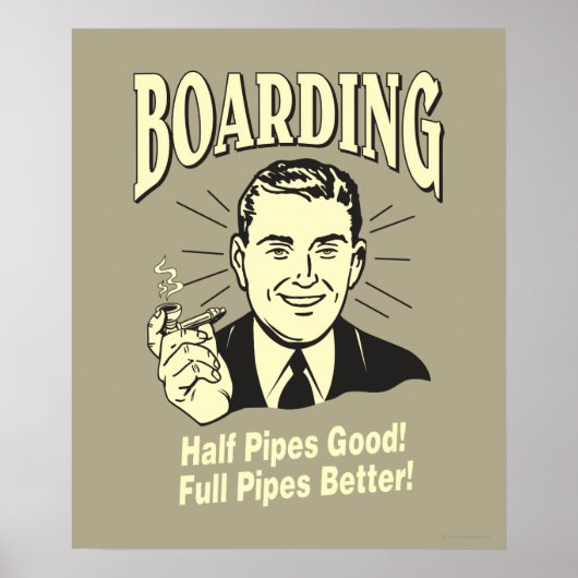 Boarding: Die halbe Rohre ist besser. Poster (Vorne)