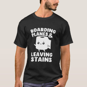 Boarding Flugzeug Verlassend Stains Funny Embarras T-Shirt