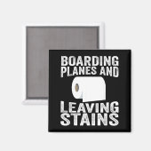 Boarding Planes And Leaving Stains Magnet (Vorderseite/Rückseite)