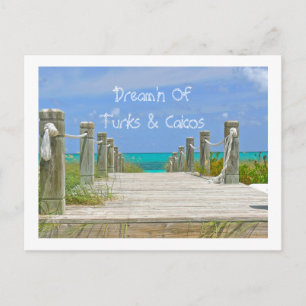"BOARDWALK TO STRAND/DREAM'N TURKS & CAICOS" POSTKARTE