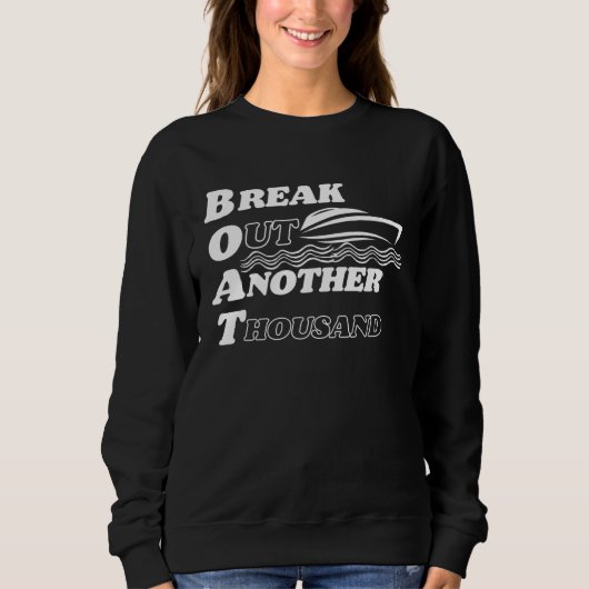 BOAT Break Out Another Thousand  and Hilarious Sweatshirt (Vorderseite)