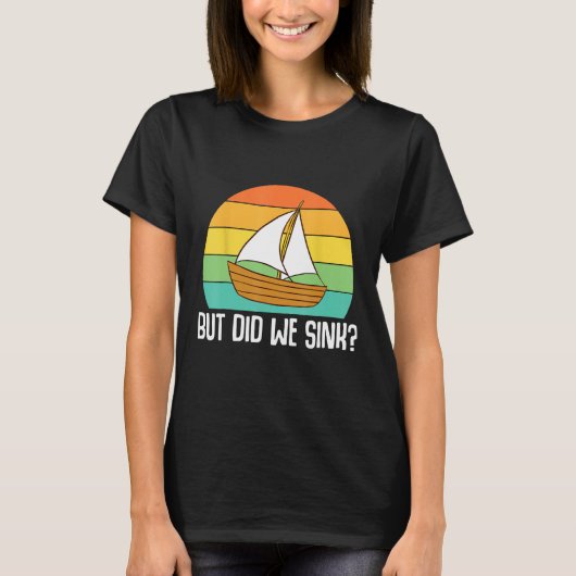Boat Captain  But Did We Sink  Pontoon Boating Men T-Shirt (Vorderseite)