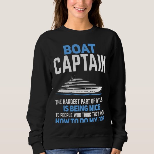 Boat Captain The Hardest Part of My Job Boating Sweatshirt (Vorderseite)