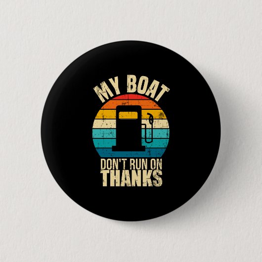 Boat doesn't run on thanks funny boat owners button (Vorderseite)