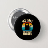 Boat doesn't run on thanks funny boat owners button (Vorne & Hinten)