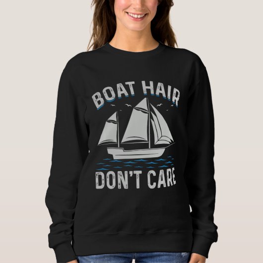 Boat Hair Don't Care Sweatshirt (Vorderseite)