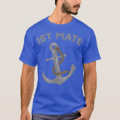 Boat I am the First Mate Captain Nautical Anchor T-Shirt (Vorderseite)