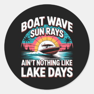 Boat Wave Sun Rays Aint Nothing Like Lake Days Runder Aufkleber