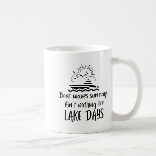 Boat Waves Sun Rays Ain't Nothing Like Lake Days F Kaffeetasse (Rechts)