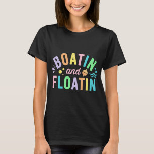 Boatin And Floatin Boote-Shirt Cute Trendige Somme T-Shirt