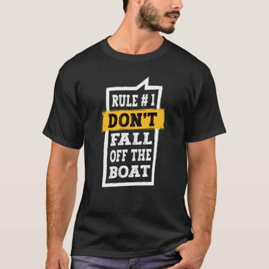 Boating Cruise Captain Rule 1 Don't Fall Off The B T-Shirt (Vorderseite)