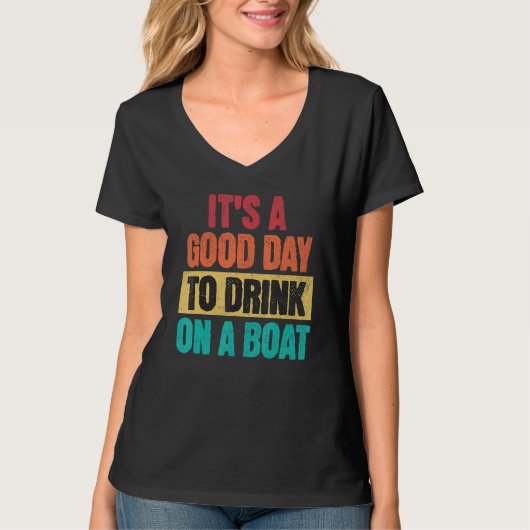 Boating It is A Good Day to Drink On A Boat Retro T-Shirt (Vorderseite)