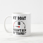 Boating Sarcastic Saying My Boat Doesn't Run On Th Kaffeetasse (Links)