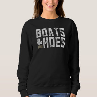 Boats & Hoes - Funny Boat Lover Geschenk Sweatshirt