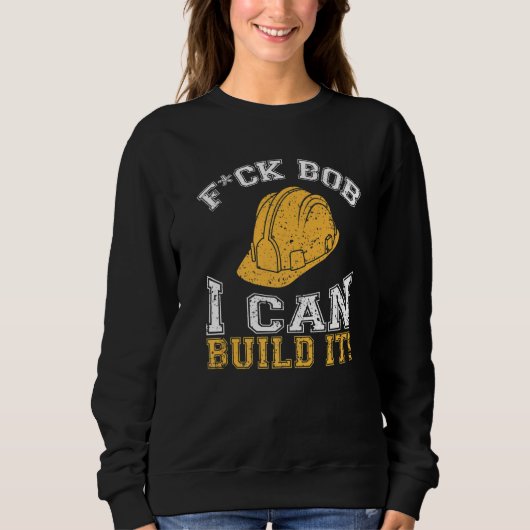 Bob Builder I Builder and Construction Worker Sweatshirt (Vorderseite)