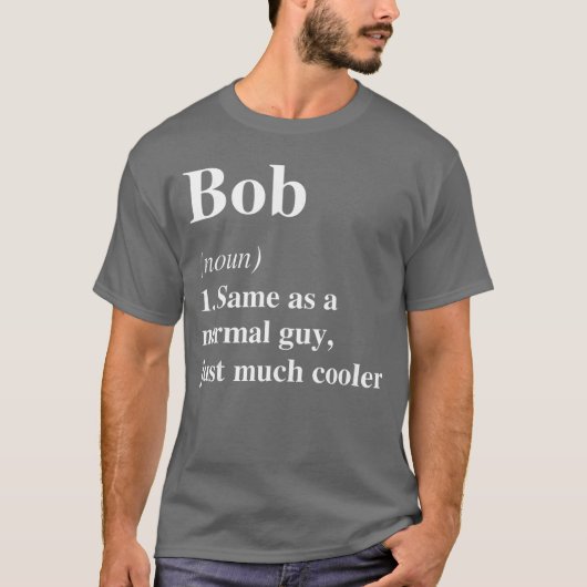 Bob Definition Name Cool Funny Personalisierter Ge T-Shirt (Vorderseite)