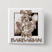 Bob, der Barbar Button (Vorderseite)