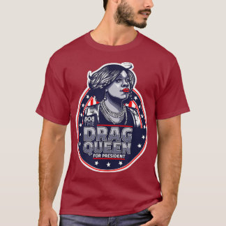 Bob der Drag Queen für President - Funny Drag T-Shirt