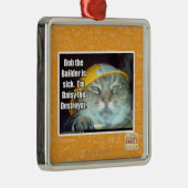 Bob der Erbauer ist krank Ornament Aus Metall (Rechts)