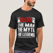 BOB DER MANN DER MYTH DER LEGENDE T-Shirt (Vorderseite)