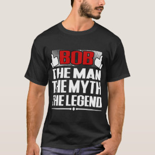 BOB DER MANN DER MYTH DER LEGENDE T-Shirt