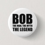 Bob der Mann der Mythos die Legende Button<br><div class="desc"></div>