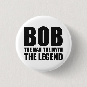 Bob der Mann der Mythos die Legende Button