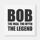 Bob der Mann, der Mythos, die Legende Magnet (Vorne)