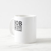 Bob der Mann der Mythos die Legende tees.png Kaffeetasse (Vorderseite Links)