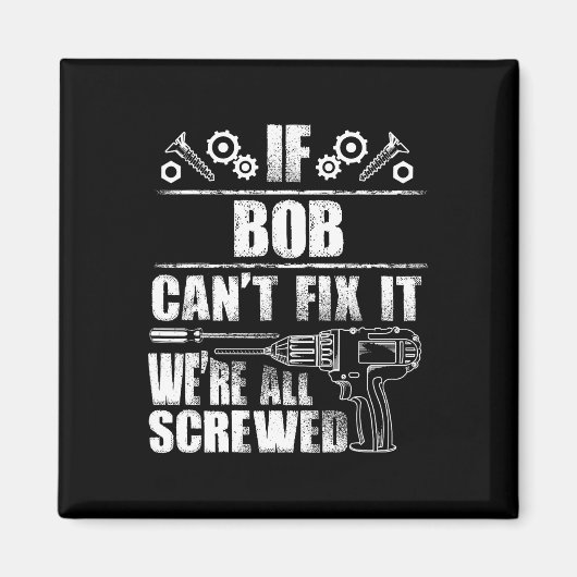 Bob Geschenkname Fix Es Funny Geburtstag Personali Magnet (Vorne)