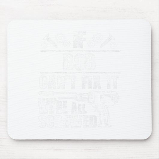 Bob Geschenkname Fix Es Funny Geburtstag Personali Mousepad (Vorne)