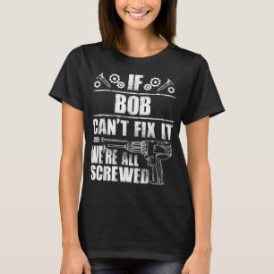 BOB Geschenkname Fix Es Funny Geburtstag Personali T-Shirt