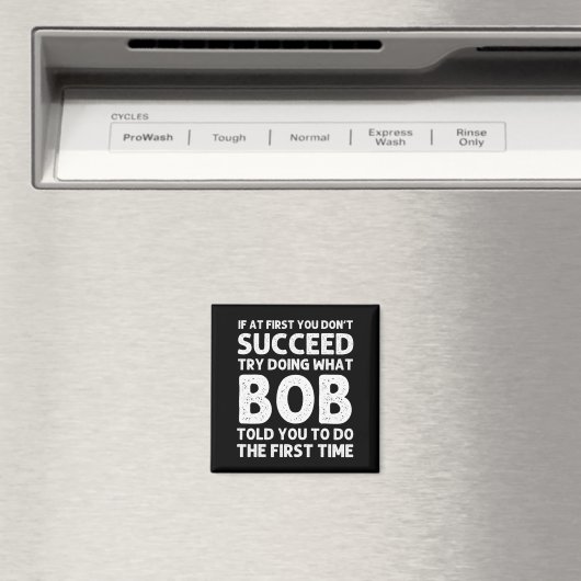 Bob Gift Name D Birthday Funny Christma Magnet (In Situ (Geschirrspüler))