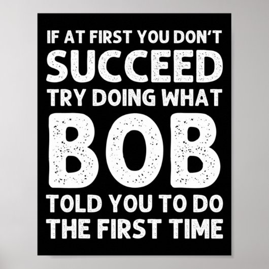 Bob Gift Name D Birthday Funny Christma  Poster (Vorne)