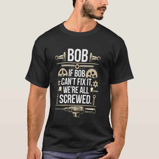 Bob Handyman Funny Mechanic Builder Tools Reparatu T-Shirt (Vorderseite)