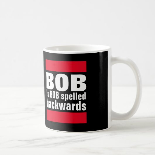 Bob ist Bob buchstabierte rückwärts Kaffee-Tasse Kaffeetasse (Rechts)
