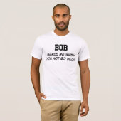 Bob macht mich glücklich T-Shirt (Vorne ganz)