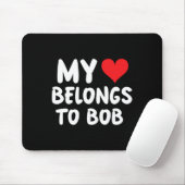 Bob - Mein Herz gehört Bob - Liebe Mousepad (Mit Mouse)