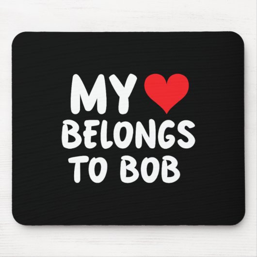 Bob - Mein Herz gehört Bob - Liebe Mousepad (Vorne)
