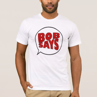 Bob sagt T-Shirt