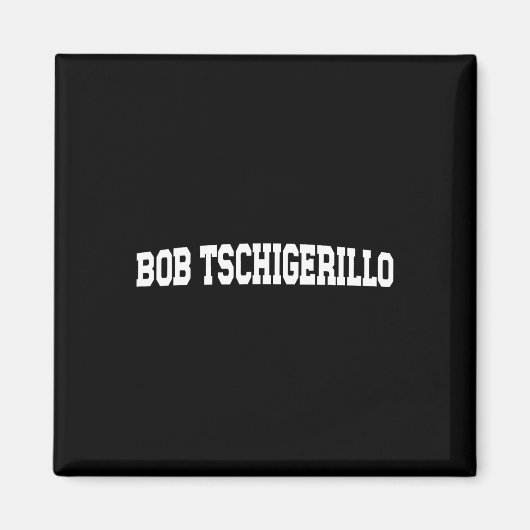 Bob Tschigerillo Meme - Funny Bodybuilding Gym Magnet (Vorne)