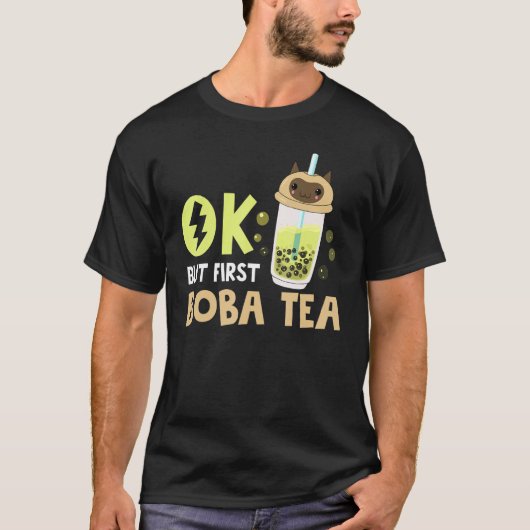 Boba Bubble Tea Ok But First Boba Tea 1 T-Shirt (Vorderseite)