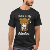 Boba Tea is My Valentine Bear Anti Valentines Day T-Shirt (Vorderseite)